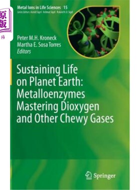 海外直订医药图书Sustaining Life on Planet Earth: Metalloenzymes Mastering Dioxygen and Other Che 维持地球上的生命:
