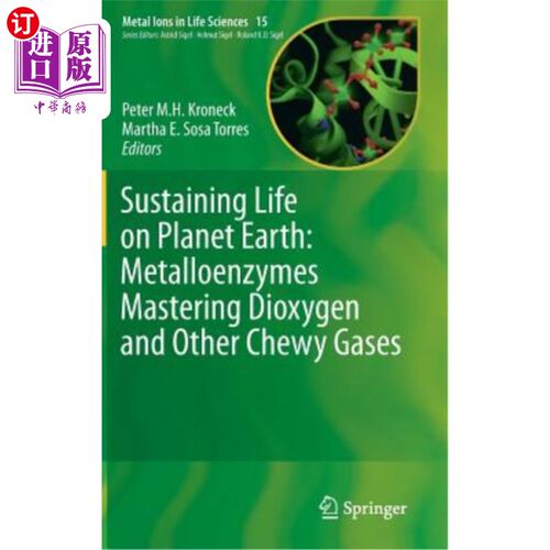 海外直订医药图书Sustaining Life on Planet Earth: Metalloenzymes Mastering Dioxygen and Other Che 维持地球上的生命: