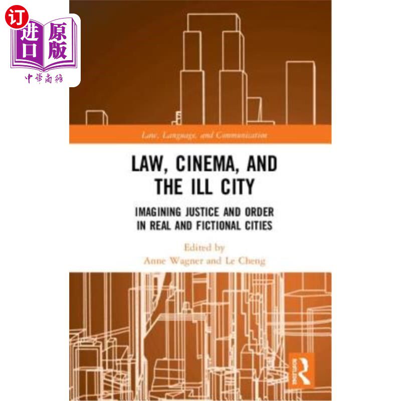 海外直订Law, Cinema, and the Ill City: Imagining Justice and Order in Real and Fictional 法律、电影与病城：想象真实