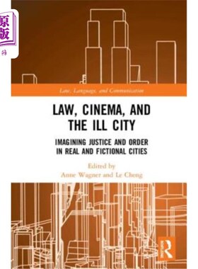 海外直订Law, Cinema, and the Ill City: Imagining Justice and Order in Real and Fictional 法律、电影与病城：想象真实