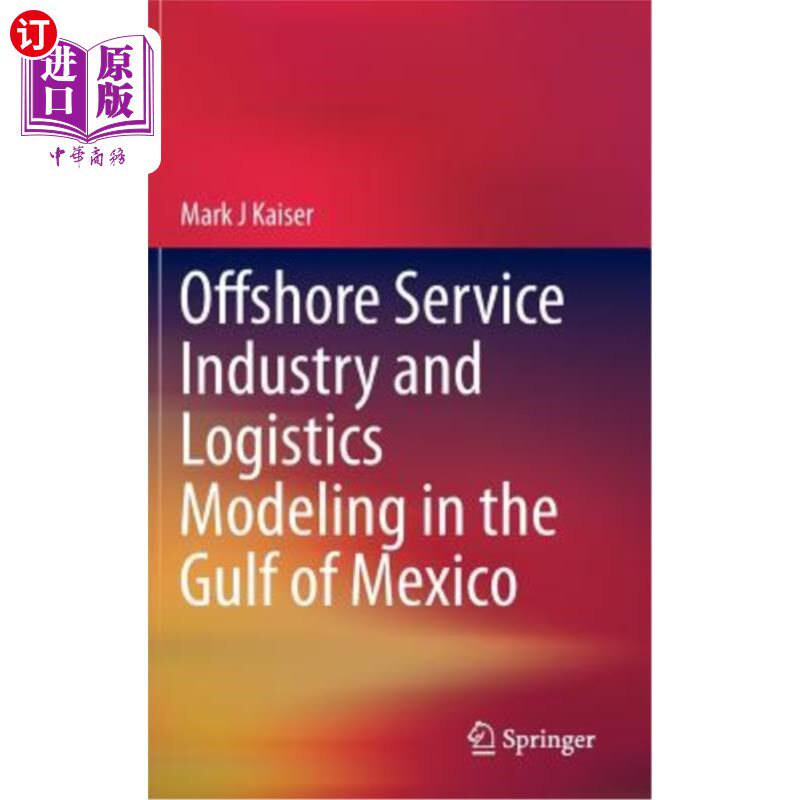 海外直订Offshore Service Industry and Logistics Modeling in the Gulf of Mexico 墨西哥湾离岸服务业与物流建模
