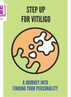 海外直订医药图书Step Up For Vitiligo: A Journey Into Finding Your Personality: Finding Purpose I 为白癜风迈出一步:
