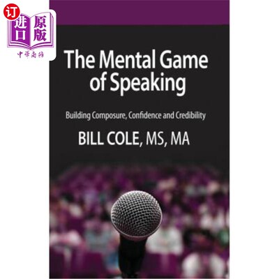 海外直订The Mental Game of Speaking: Building Composure, Confidence and Credibility 演讲的心理游戏:建立镇定、自信和