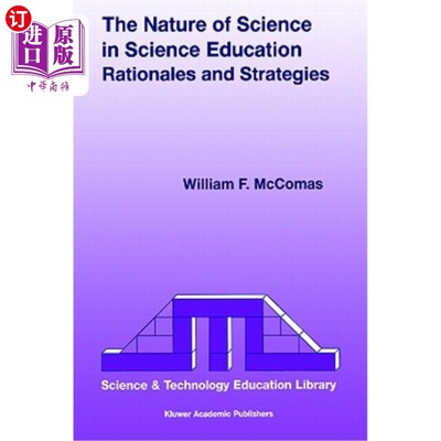 海外直订The Nature of Science in Science Education: Rationales and Strategies 科学教育中的科学本质：理论依据与策略