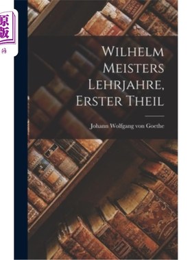 海外直订德语 Wilhelm Meisters Lehrjahre, Erster Theil 两个世界的冠军
