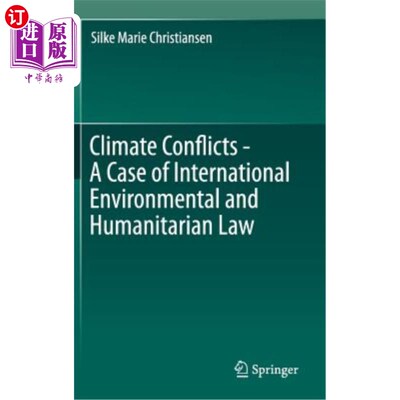 海外直订Climate Conflicts - A Case of International Environmental and Humanitarian Law 气候冲突——国际环境与人道主