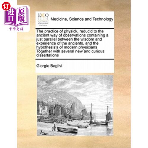 海外直订医药图书The Practice of Physick, Reduc'd to the Ancient Way of Observations Containing a 物理学的实践，还原