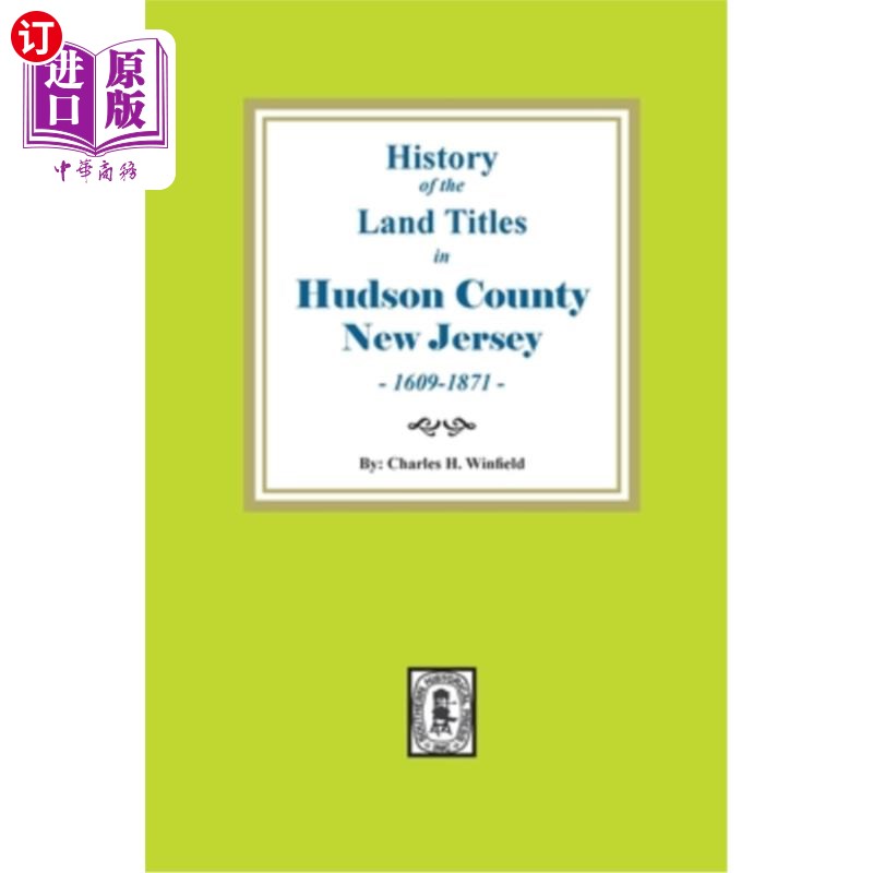 海外直订History of the Land Titles in Hudson County, New Jersey, 1609-1871哈德森县土地所有权的历史，新泽西州，1609
