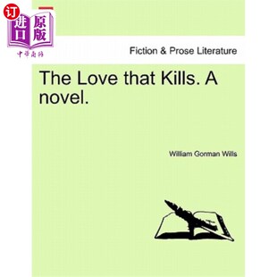 Kills. 一本小说 Love 爱 That 致命 海外直订The Novel.