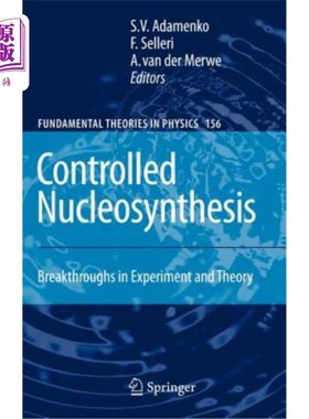 海外直订Controlled Nucleosynthesis: Breakthroughs in Experiment and Theory 控制核合成：实验和理论上的突破