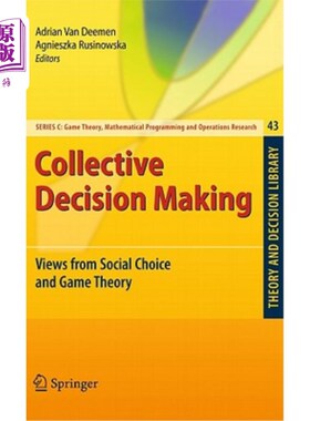 海外直订Collective Decision Making: Views from Social Choice and Game Theory 集体决策：来自社会选择和博弈论的观点