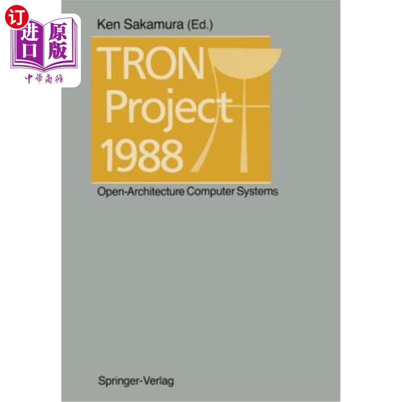 海外直订Tron Project 1988: Open-Architecture Computer Systems 1988年Tron项目：开放式体系结构计算机系统