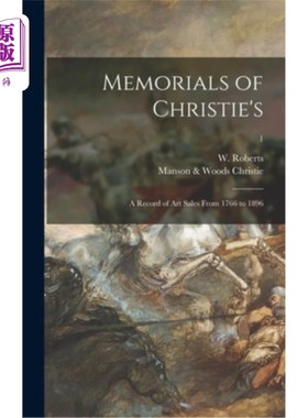 海外直订Memorials of Christie's: a Record of Art Sales From 1766 to 1896; 1 佳士得的纪念:1766年至1896年的艺术品销售