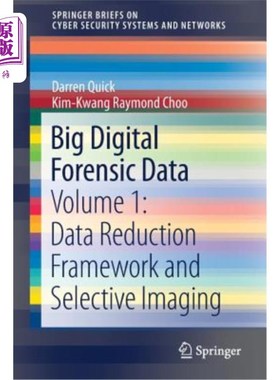 海外直订Big Digital Forensic Data: Volume 1: Data Reduction Framework and Selective Imag 大数字取证数据：第1卷：数