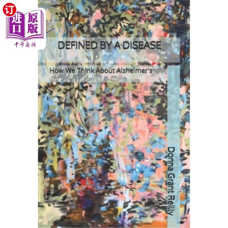 海外直订医药图书Defined by a Disease: How We Think About Alzheimer's 由疾病定义:我们如何看待阿兹海默症