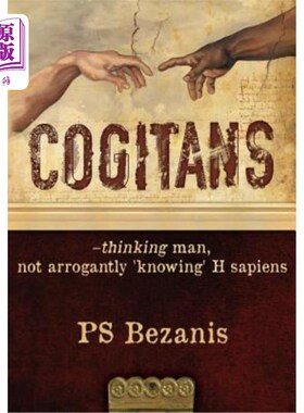 海外直订Cogitans: thinking man, not arrogantly 'knowing' H sapiens 智人:思考的人，而不是自大的“知道”的智人