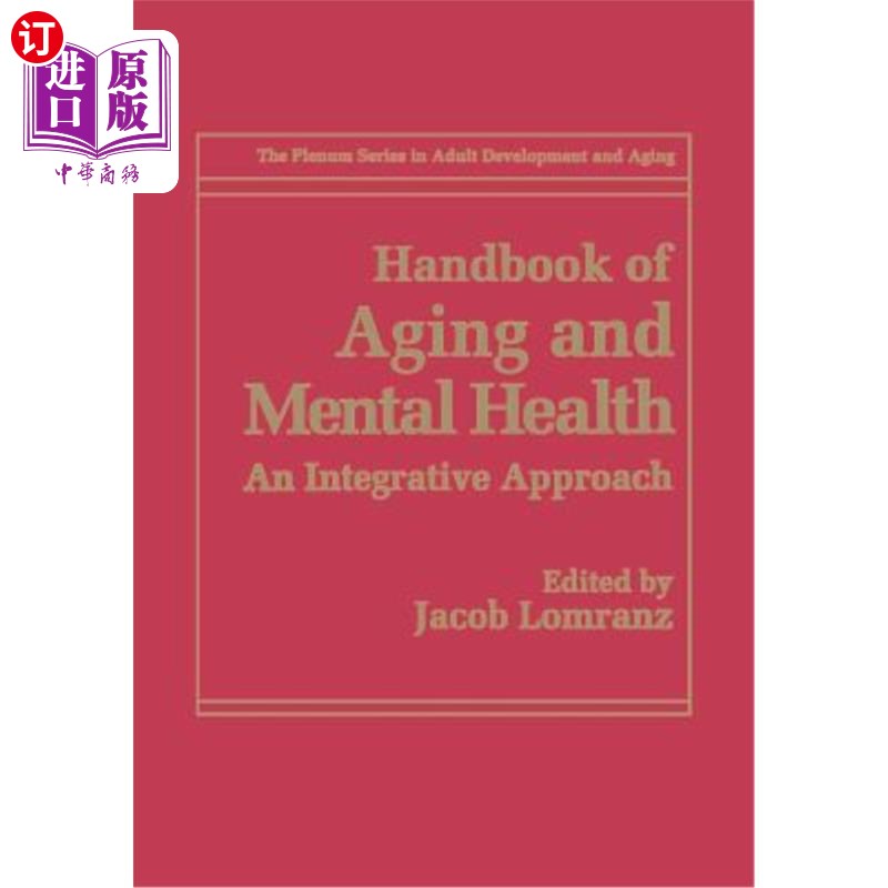 海外直订医药图书Handbook of Aging and Mental Health: An Integrative Approach 《老龄化与心理健康手册:综合方法》