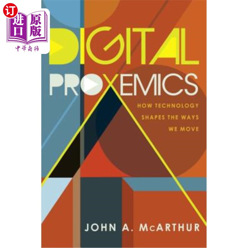 海外直订Digital Proxemics; How Technology Shapes the Ways We Move 数字亲近性;科技如何改变我们的生活方式