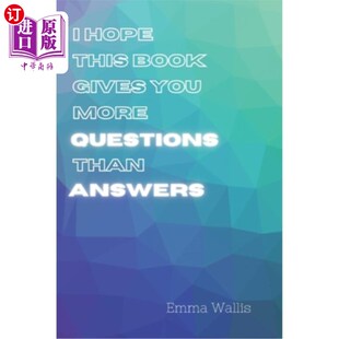 海外直订I Hope This Book Gives You More QUESTIONS Than ANSWERS 我希望这本书给你的问题多于答案