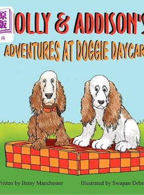海外直订Holly & Addison's Adventures at Doggie Daycare 霍莉和艾迪森在狗狗托儿所的冒险