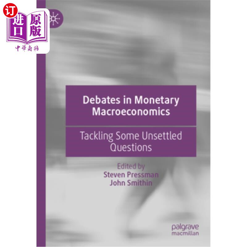 海外直订Debates in Monetary Macroeconomics: Tackling Some Unsettled Questions 货币宏观经济学的争论：解决一些悬而未