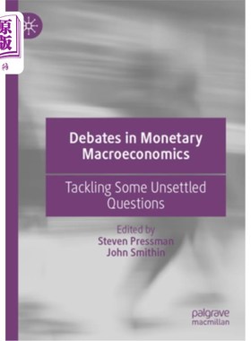 海外直订Debates in Monetary Macroeconomics: Tackling Some Unsettled Questions 货币宏观经济学的争论：解决一些悬而未