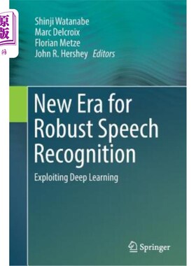 海外直订New Era for Robust Speech Recognition: Exploiting Deep Learning 稳健语音识别的新时代：利用深度学习