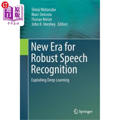 海外直订New Era for Robust Speech Recognition: Exploiting Deep Learning 稳健语音识别的新时代：利用深度学习