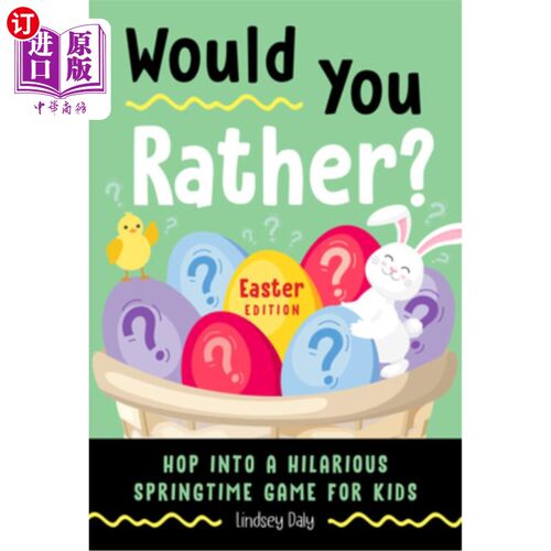 海外直订Would You Rather? Easter Edition: Hop Into a Hilarious Springtime Game for Kids 你愿意吗?复活节版:跳进一个
