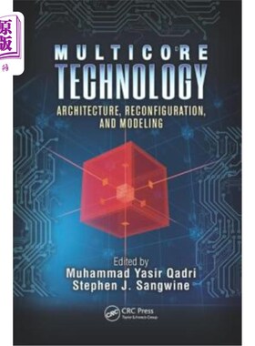 海外直订Multicore Technology: Architecture, Reconfiguration, and Modeling 多核技术：体系结构、重构和建模