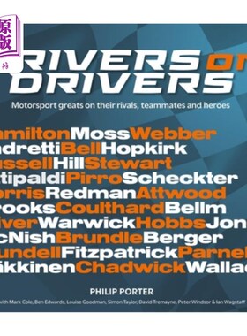 海外直订Drivers on Drivers: Motorsport Greats on Their Rivals, Teammates and Heroes 车手对车手:赛车运动伟大的对手，