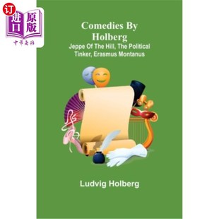 霍尔伯格 Holberg the 海外直订Comedies The Montanus 喜剧 Erasmus Jeppe Tinker Political 耶佩 山上 Hill