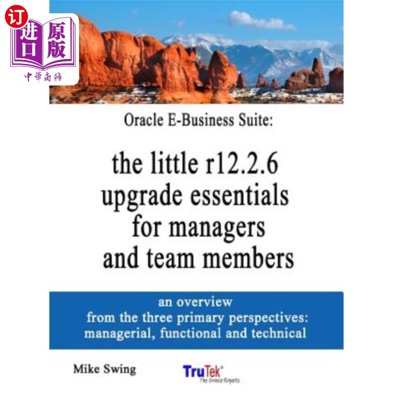 海外直订Oracle E-Business Suite: The Little R12.2.6 Upgrade Essentials for Managers and  Oracle电子商务