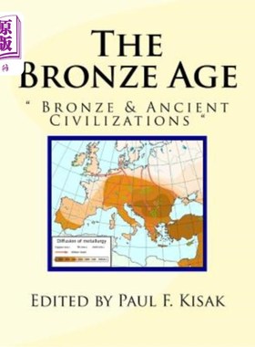 海外直订The Bronze Age: Bronze & Ancient Civilizations 青铜时代:青铜和古代文明
