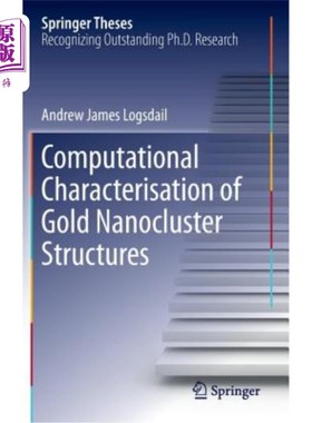 海外直订Computational Characterisation of Gold Nanocluster Structures 金纳米团簇结构的计算表征