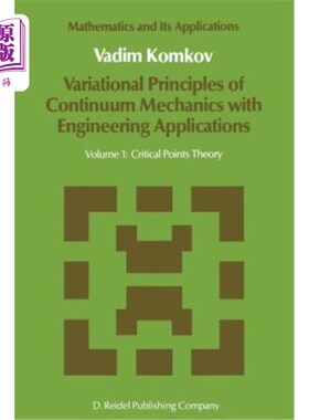 海外直订Variational Principles of Continuum Mechanics with Engineering Applications: Vol 具有工程应用的连续介质力学