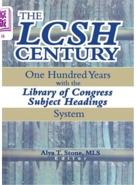 海外直订The Lcsh Century: One Hundred Years with the Library of Congress Subject Heading lsh世纪:国会图书馆标题系统