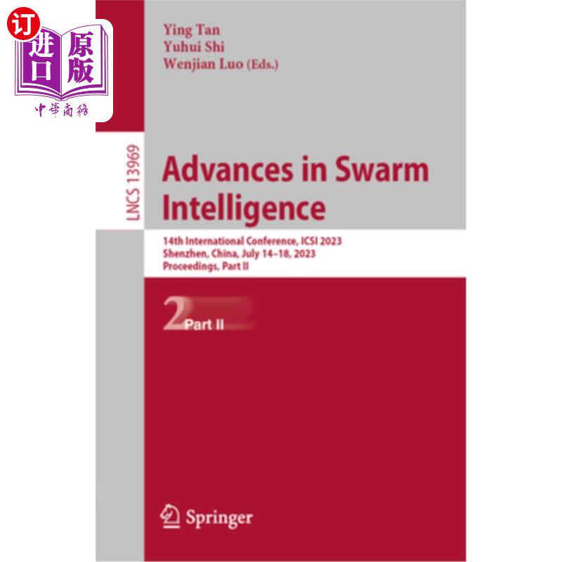 海外直订Advances in Swarm Intelligence: 14th International Conference, Icsi 2023, Shenzh Advances i