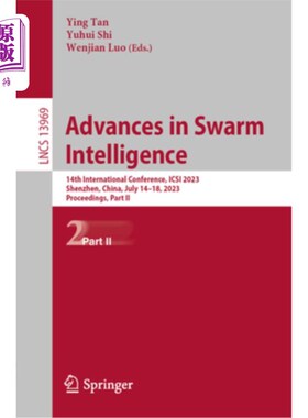 海外直订Advances in Swarm Intelligence: 14th International Conference, Icsi 2023, Shenzh Advances i