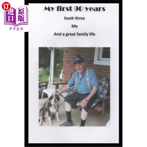 海外直订My First 90 Years Book three: Me and a great family life 我的第一个90年第三本书:我和一个伟大的家庭生活
