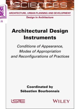 海外直订Architectural Design Instruments: Conditions of Appearance, Modes of Appropriati 建筑设计工具：外观条件、挪