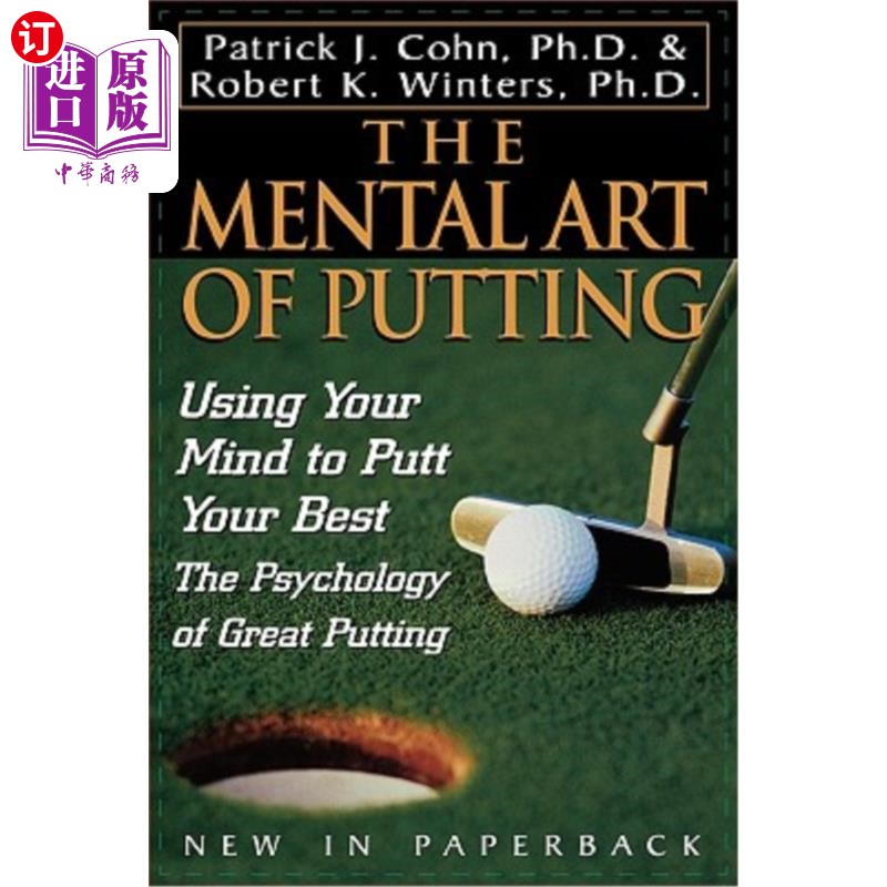 海外直订The Mental Art of Putting: Using Your Mind to Putt Your Best 推杆的心理艺术：用你的头脑把你最好的推杆