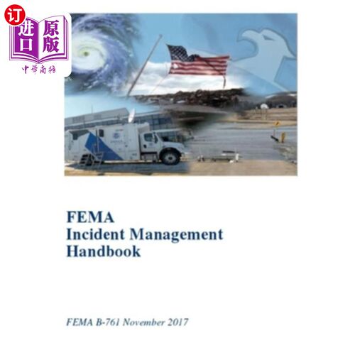 海外直订医药图书FEMA Incident Management Handbook: FEMA B-761 November 2017 FEMA事件管理手册:FEMA B-761 2017年11月