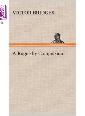 海外直订A Rogue by Compulsion 被强迫的流氓