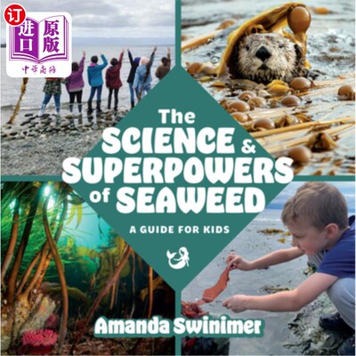 海外直订The Science and Superpowers of Seaweed: A Guide for Kids 海藻的科学和超能力:儿童指南