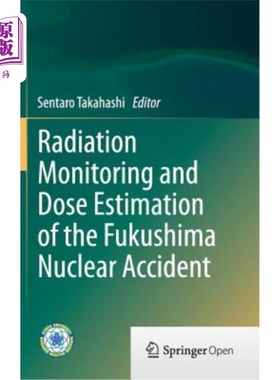 海外直订Radiation Monitoring and Dose Estimation of the Fukushima Nuclear Accident 福岛核事故的辐射监测和剂量估算