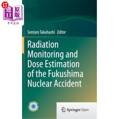 海外直订Radiation Monitoring and Dose Estimation of the Fukushima Nuclear Accident 福岛核事故的辐射监测和剂量估算