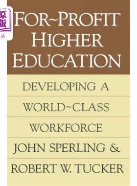 海外直订For-profit Higher Education: Developing a World Class Workforce 营利性高等教育:发展世界一流的劳动力
