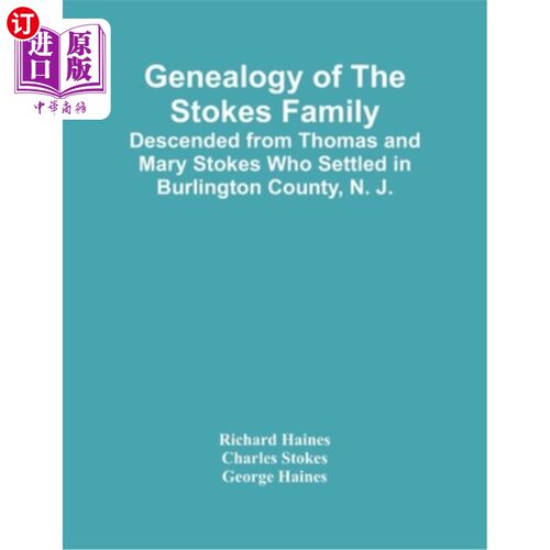 海外直订Genealogy Of The Stokes Family: Descended From Thomas And Mary Stokes Who Settle 斯托克斯家族谱系：托马斯和