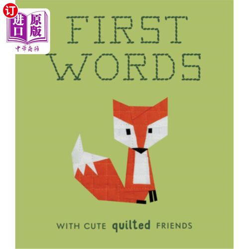 海外直订First Words with Cute Quilted Friends: A Padded Board Book for Infants and Toddl 与可爱的绗缝朋友的第一句话
